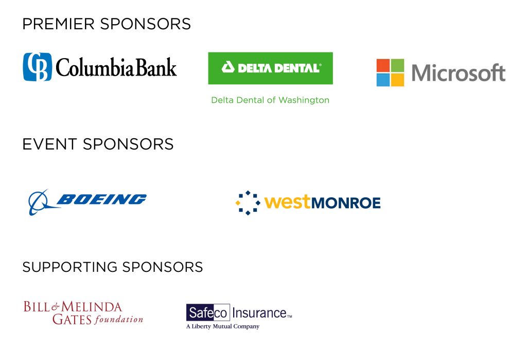 Premier Sponsors: Columbia Bank, Delta Dental of Washington, Microsoft; Event Sponsors: The Boeing Company, West Monroe; Supporting Sponsors: Bill & Melinda Gates Foundation, Safeco Insurance